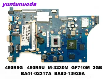 Оригинал для SAMSUNG 450R5G 450R5U материнская плата ноутбука I5-3230M GF710M 2GB BA41-02317A BA92-13929A протестирована хорошая бесплатная доставка