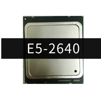 E5-2640 E5 2640 Кэш-память 15M 2,50 ГГц 7,20 ГЦ/с Процессор Processore CPU e5 2640